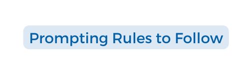 Prompting Rules to Follow